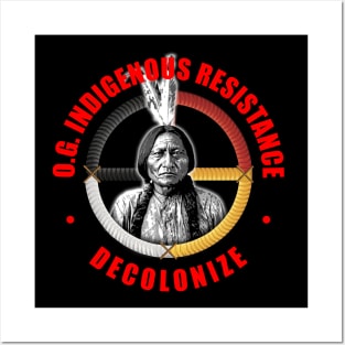 O.G. INDIGENOUS RESISTANCE 3 Tȟatȟáŋka Íyotanke (Sitting Bull) Posters and Art